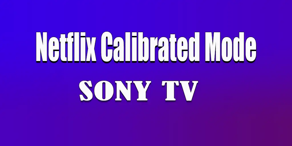 Netflix-Calibrated-Mode